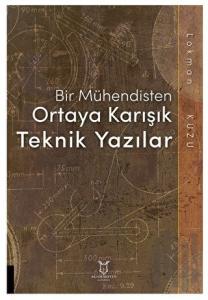 Bir Mühendisten Ortaya Karışık Teknik Yazılar