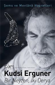 Bir Neyzen İki Derya - Şems ve Mevlana Hazretleri
