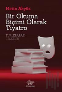 Bir Okuma Biçimi Olarak Tiyatro