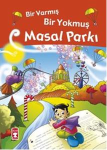 Bir Varmış Bir Yokmuş - Masal Parkı (Ciltli)