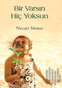 Bir Varsın Hiç Yoksun