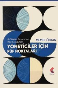Bir Yönetim Danışmanının Proje Günlüğünden Yöneticiler İçin Püf Noktaları