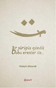 Bir Yürüyüş Eyledik Baba Erenler İle...