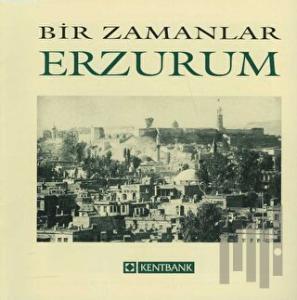 Bir Zamanlar Erzurum