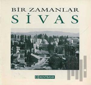 Bir Zamanlar Sivas