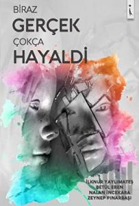 Biraz Gerçek Çokça Hayaldi