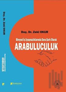 Bireysel İş Uyuşmazlıklarında Dava Şartı Olarak Arabulucuk