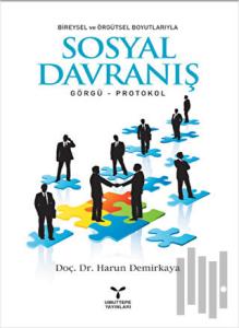 Bireysel ve Örgütsel Boyutlarıyla Sosyal Davranış