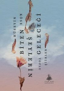 Biten Şeylerin Geleceği - Toplu Şiirler