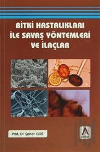 Bitki Hastalıkları ile Savaş Yöntemleri ve İlaçlar