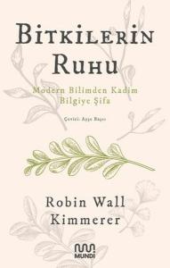 Bitkilerin Ruhu - Modern Bilimden Kadim Bilgiye Şifa