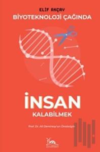 Biyoteknoloji Çağında İnsan Kalabilmek
