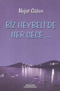 Biz Heybeli’de Her Gece...