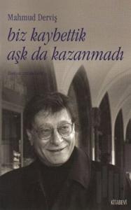 Biz Kaybettik Aşk da Kazanmadı