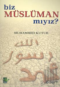 Biz Müslüman Mıyız?