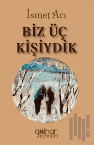 Biz Üç Kişiydik