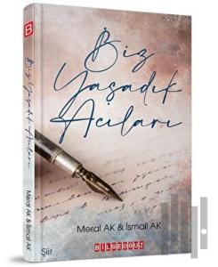 Biz Yaşadık Acıları