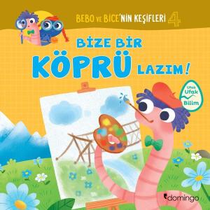 Bize Bir Köprü Lazım!-Bebo ve Bice'nin Keşifleri 4