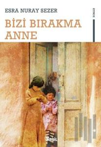 Bizi Bırakma Anne