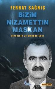 Bizim Nizamettin Maskan - Direnişin ve Umudun Sesi