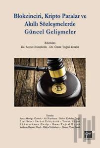 Blokzinciri, Kripto Paralar ve Akıllı Sözleşmelerde Güncel Gelişmeler