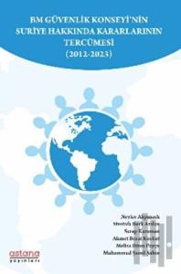 BM Güvenlik Konseyi’nin Suriye Hakkında Kararlarının Tercümesi (2012-2023)