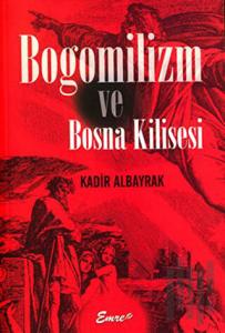 Bogomilizm ve Bosna Kilisesi