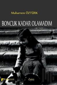Boncuk Kadar Olamadım