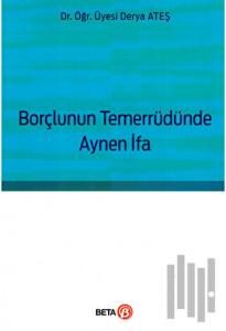 Borçlunun Temerrüdünde Aynen İfa