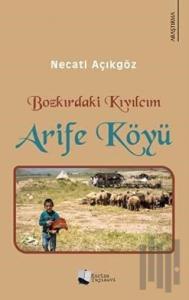 Bozkırdaki Kıvılcım - Arife Köyü (Ciltli)