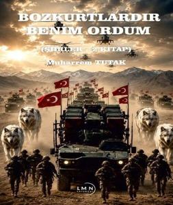 Bozkurtlardır Benim Ordum - Şiirler 2. Kitap