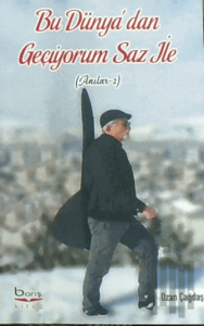 Bu Dünya’dan Geçiyorum Saz İle