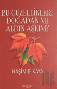 Bu Güzellikleri Doğadan Mı Aldın Aşkım?