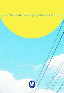 Bu Nasıl Bir Gezegen Böyle Canım?