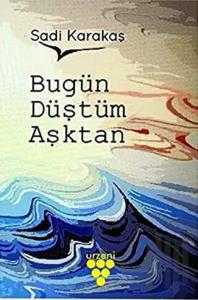 Bugün Düştüm Aşktan