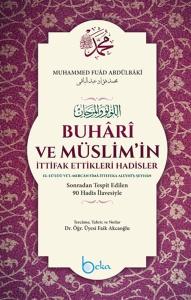 Buhari ve Müslim'in İttifak Ettikleri Hadisler