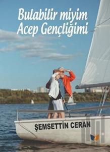 Bulabilir miyim Acep Gençliğimi