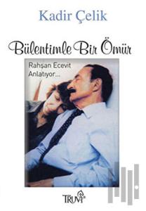 Bülentimle Bir Ömür