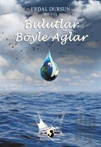 Bulutlar Böyle Ağlar