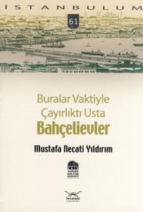 Buralar Vaktiyle Çayırlıktı Usta Bahçelievler