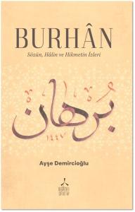 Burhan: Sözün Halin ve Hikmetin İzleri