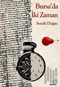 Bursa’da İki Zaman