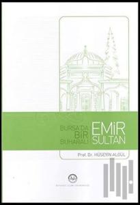 Bursa'da Bir Buharalı Emir Sultan