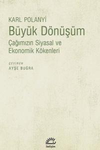 Büyük Dönüşüm - Çağımızın Siyasal ve Ekonomik Kökenleri