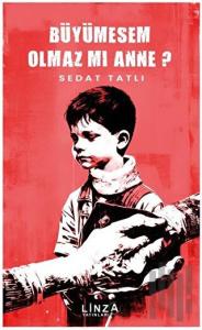 Büyümesem Olmaz Mı Anne?