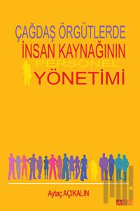 Çağdaş Örgütlerde İnsan Kaynağının Personel Yönetimi