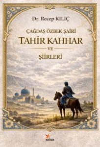Çağdaş Özbek Şairi: Tahir Kahhar ve Şiirleri