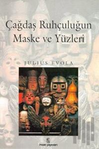 Çağdaş Ruhçuluğun Maske ve Yüzleri