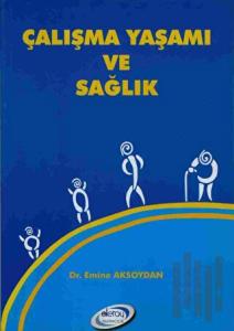 Çalışma Yaşamı Ve Sağlık