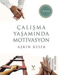 Çalışma Yaşamında Motivasyon